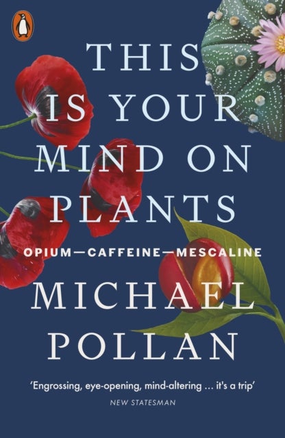 This Is Your Mind On Plants - Opium—Caffeine—Mescaline