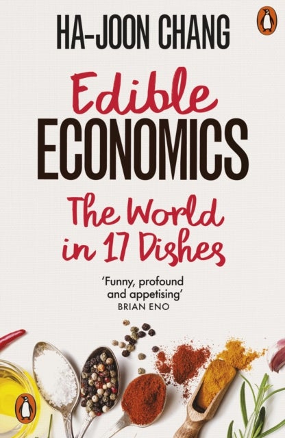Edible Economics - The World in 17 Dishes