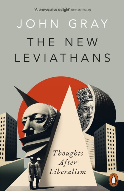 The New Leviathans - Thoughts After Liberalism
