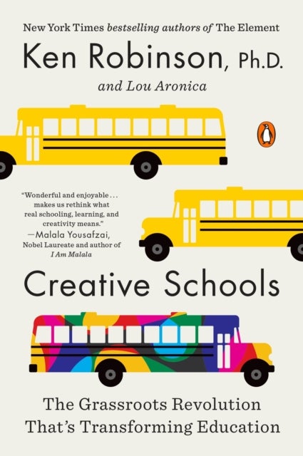 Creative Schools - The Grassroots Revolution That's Transforming Education