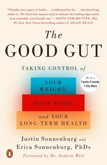 The Good Gut - Taking Control of Your Weight, Your Mood, and Your Long-term Health