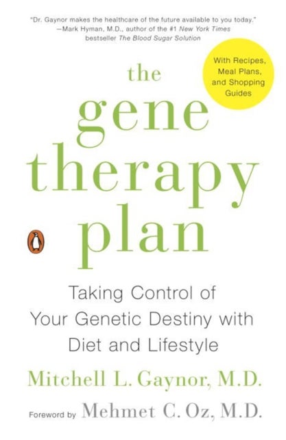 The Gene Therapy Plan - Taking Control of Your Genetic Destiny with Diet and Lifestyle