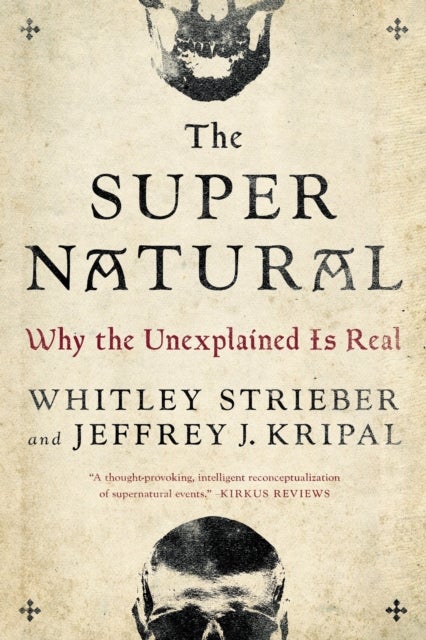 The Super Natural - Why the Unexplained is Real