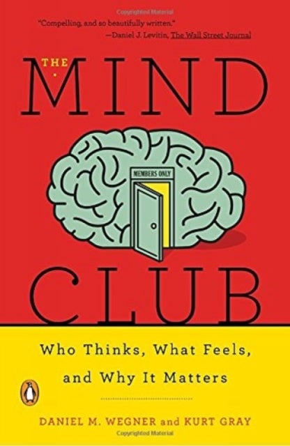 The Mind Club - Who Thinks, What Feels, and Why It Matters