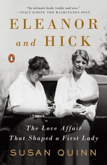 Eleanor and Hick - The Love Affair That Shaped a First Lady