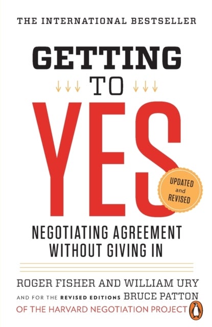 Getting to Yes - Negotiating Agreement Without Giving In
