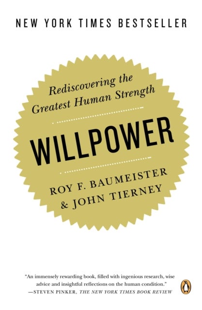 Willpower - Rediscovering the Greatest Human Strength
