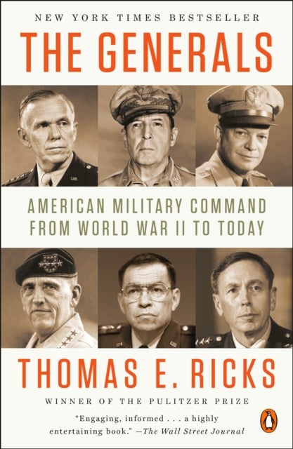 The Generals - American Military Command from World War II to Today
