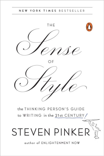 The Sense of Style - The Thinking Person's Guide to Writing in the 21st Century