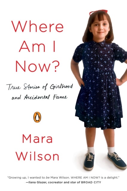 Where Am I Now? - True Stories of Girlhood and Accidental Fame
