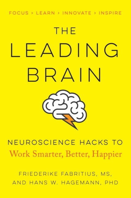 The Leading Brain - Powerful Science-Based Strategies for Achieving Peak Performance