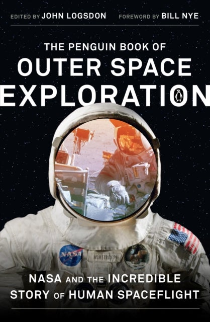 The Penguin Book of Outer Space Exploration - NASA and the Incredible Story of Human Spaceflight