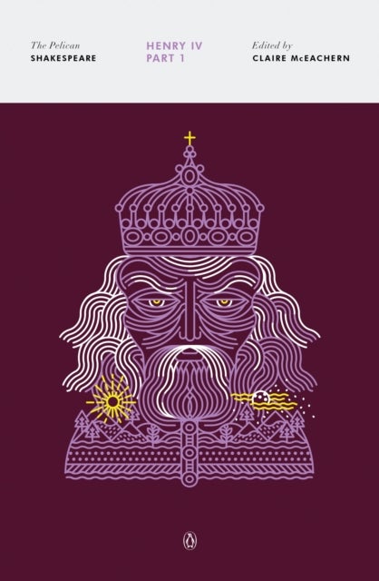 Henry IV, Part 1 - The Pelican Shakespeare