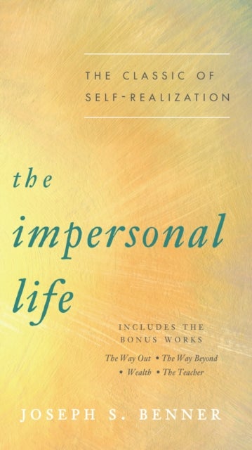 The Impersonal Life - The Classic of Self-Realization