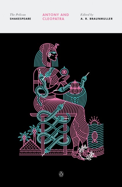 Antony and Cleopatra - The Pelican Shakespeare