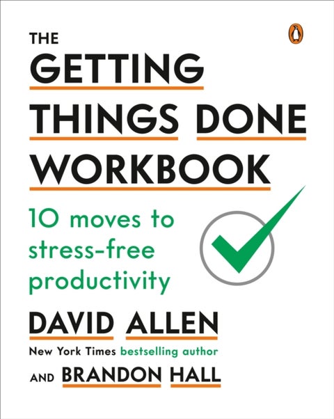 The Getting Things Done Workbook - 10 Moves to Stress-Free Productivity