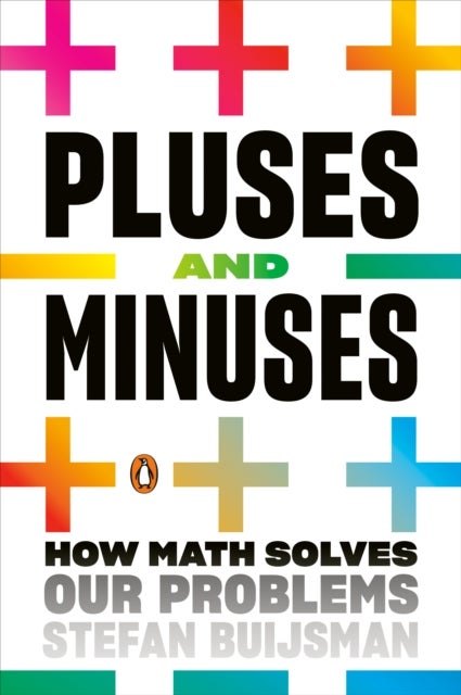 Pluses and Minuses - How Math Solves Our Problems