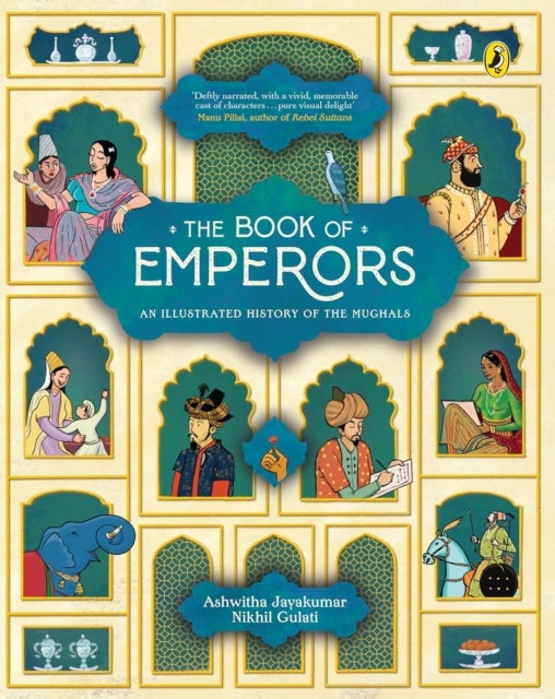 The Book of Emperors - An Illustrated History of the Mughals