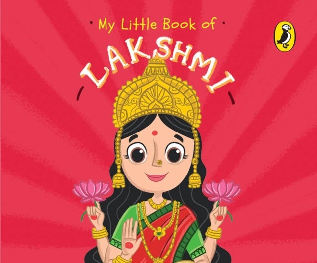 My Little Book of Lakshmi - Illustrated board books on Hindu mythology, Indian gods & goddesses for kids age 3+; A Puffin Original.