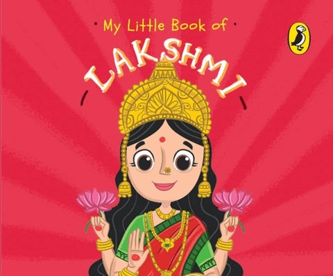 My Little Book of Lakshmi - Illustrated board books on Hindu mythology, Indian gods & goddesses for kids age 3+; A Puffin Original.