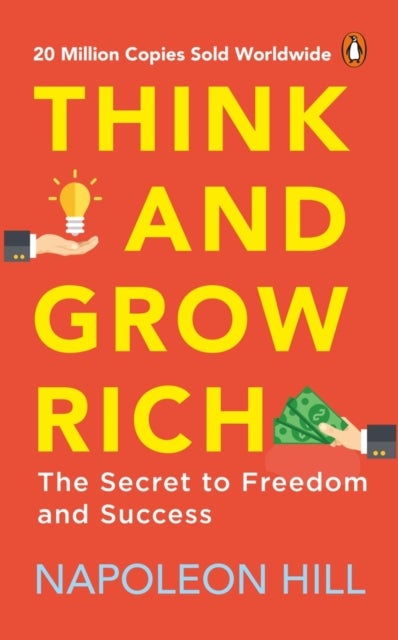 Think and Grow Rich (PREMIUM PAPERBACK, PENGUIN INDIA) - Classic all-time bestselling book on success, wealth management & personal growth by one of the greatest self-help authors, Napoleon Hill