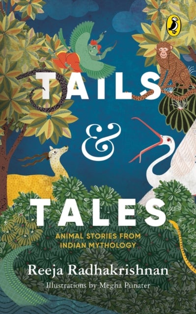 Tails and Tales - Animals Tales From Indian Mythology