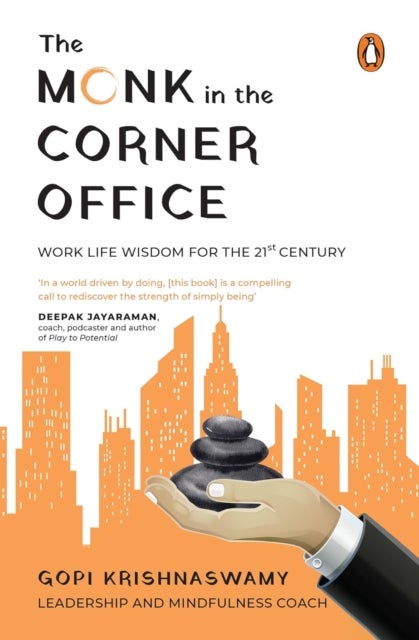 The Monk in the Corner Office - Work Life Wisdom for the 21st Century