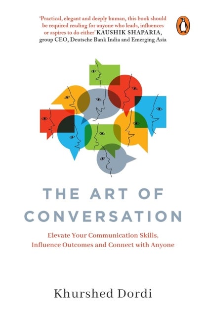 The Art of Conversation - Elevate Your Communication SkillsInfluence Outcomes and Connect with Anyone
