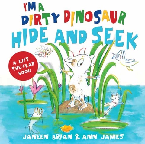 I'm a Dirty Dinosaur Hide and Seek - A Lift-the-flap book