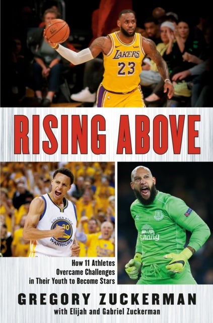 Rising Above - How 11 Athletes Overcame Challenges in Their Youth to Become Stars