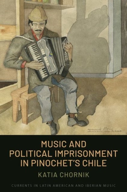 Music and Political Imprisonment in Pinochet's Chile
