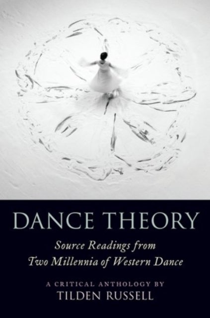 Dance Theory - Source Readings from Two Millennia of Western Dance