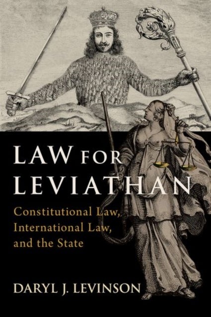 Law for Leviathan - Constitutional Law, International Law, and the State