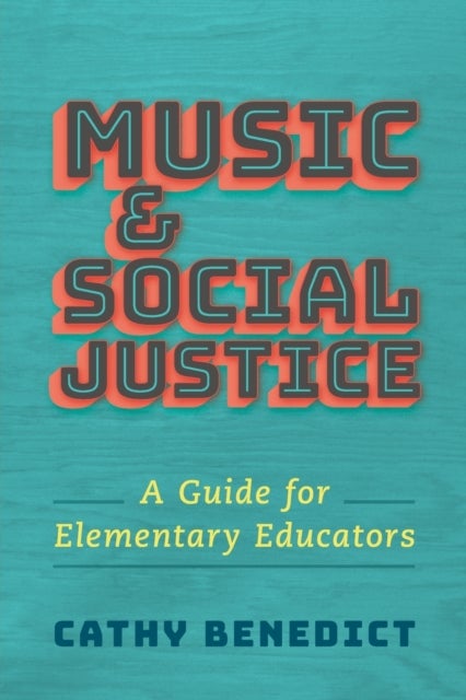 Music and Social Justice - A Guide for Elementary Educators