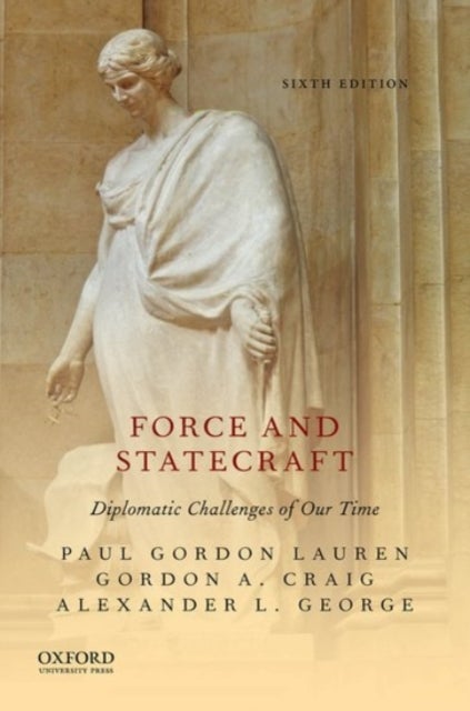 Force and Statecraft - Diplomatic Challenges of Our Time