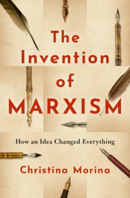 The Invention of Marxism - How an Idea Changed Everything