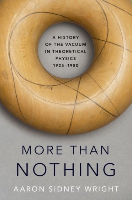 More than Nothing - A History of the Vacuum in Theoretical Physics, 1925-1980