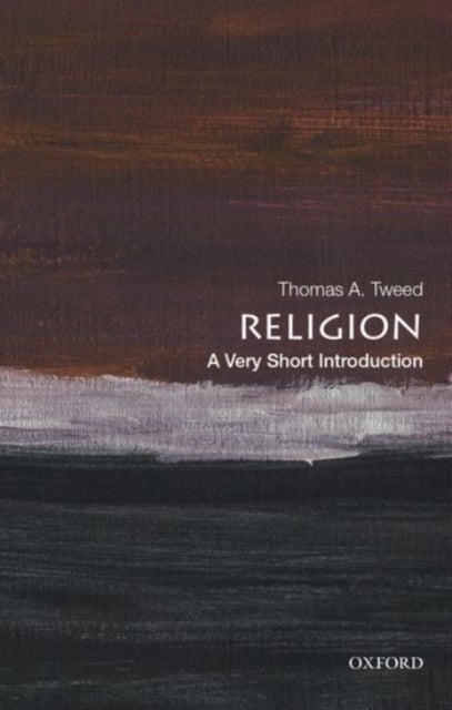Religion: A Very Short Introduction - A Very Short Introduction