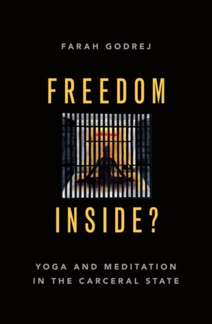 Freedom Inside? - Yoga and Meditation in the Carceral State