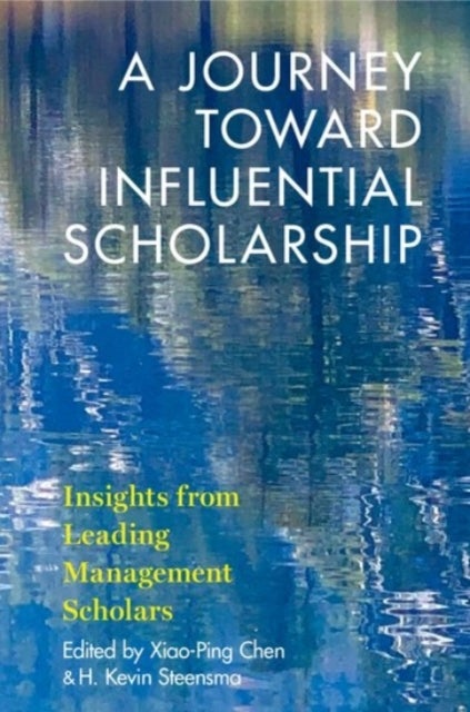 A Journey toward Influential Scholarship - Insights from Leading Management Scholars