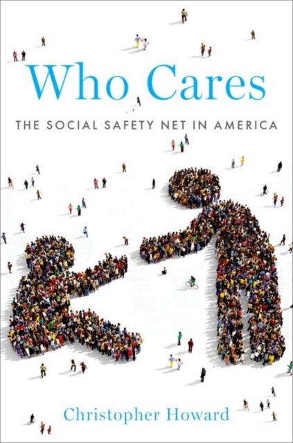 Who Cares - The Social Safety Net in America