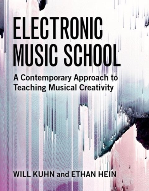 Electronic Music School - A Contemporary Approach to Teaching Musical Creativity