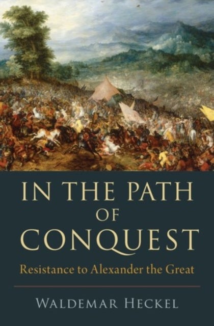 In the Path of Conquest - Resistance to Alexander the Great