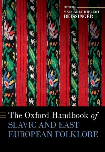 The Oxford Handbook of Slavic and East European Folklore