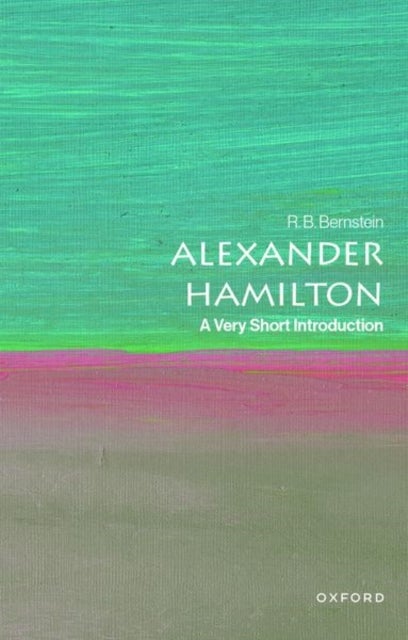 Alexander Hamilton - A Very Short Introduction
