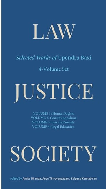 Law, Justice, Society - Selected Works of Upendra Baxi