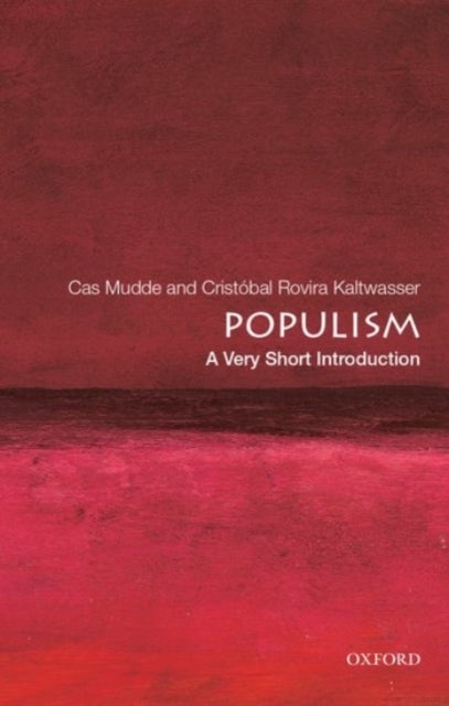 Populism: A Very Short Introduction - A Very Short Introduction
