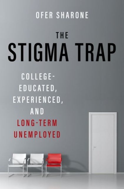The Stigma Trap - College-Educated, Experienced, and Long-Term Unemployed