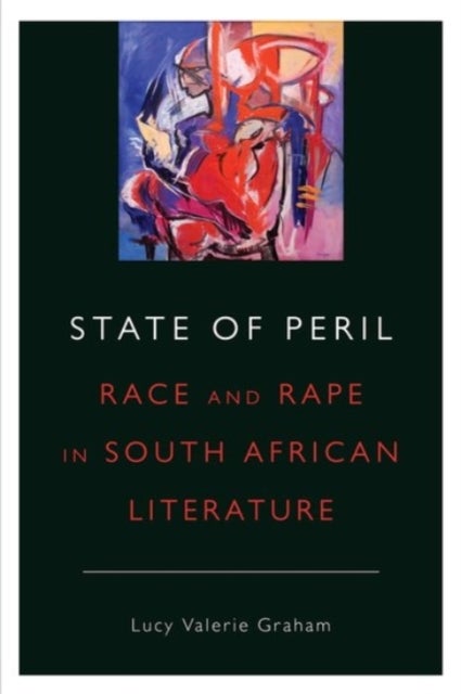 State of Peril - Race and Rape in South African Literature