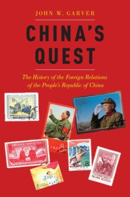China's Quest - The History of the Foreign Relations of the People's Republic of China